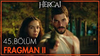 Hercai 45 Bölüm 2 Fragmanı [upl. by Noseaj425]