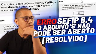 ERRO O arquivo s não pode ser aberto Instalação do Aplicativo SEFIP 84 2022 RESOLVIDO [upl. by Sedda]