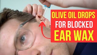 How to use OLIVE OIL DROPS for BLOCKED EAR WAX REMOVAL  Doctors stepbystep guide [upl. by Serena525]