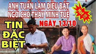 NÓNG Sự Kiện Chưa Từng Có Anh Tuấn Chào Đón Thầy Minh Tuệ Về Nhà Với Điều Đặc Biệt [upl. by Vogel]