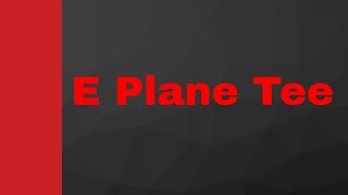 E Plane Tee Basics Working Internal structure S Matrix amp Applications Explained in Microwave [upl. by Bouley801]