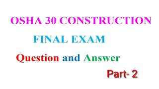 OSHA 30 CONSTRUCTION NAL EXAMQestion and Answer Part 2 [upl. by Iphigeniah824]