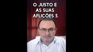 o justo e as suas aflições 5 [upl. by Almeida]