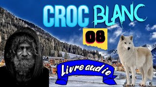 Croc Blanc  Jack London  Chapitre 08  à Lire et écouter [upl. by Hna]