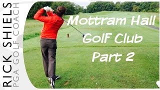 Mottram Hall Golf Club Part 2 [upl. by Bertelli]