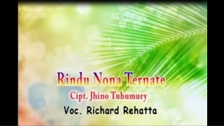 Richard Rehatta  RINDU NONA TERNATE [upl. by Lakim]