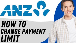 How to Change Payment Limit in ANZ bank   FULL GUIDE [upl. by Uuge483]