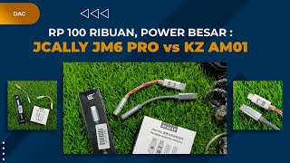 JCALLY JM6 Pro vs KZ AM01  2 Dongle DAC 100 Ribuan Recommended [upl. by Buffy]