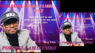 William Kaunda  Pokelela Amalumbo Official Audio Zambian Gospel Music Latest 2021 [upl. by Eetse822]