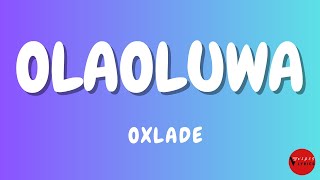 Oxlade Olaoluwa Lyrics [upl. by Eniloj]