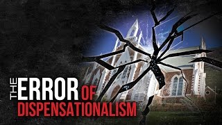 The Error of Dispensationalism  119 Ministries [upl. by Haiasi252]