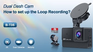 How to set up the Loop Recording of Dual Dash Cam BT35 [upl. by Eido]