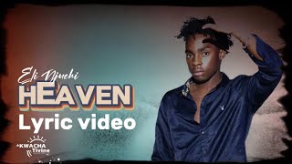 Eli njuchi Heaven lyric video [upl. by Nivrac]