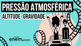 PRESSÃO ATMOSFÉRICA ALTITUDE GRAVIDADE HIDROSTÁTICA  Resumo de Física para o Enem [upl. by Olotrab]