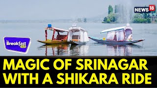 Shikara And Love  Experience The Magic Of Srinagar With A Shikara Ride On Dal Lake  News18 [upl. by Ahsoek]