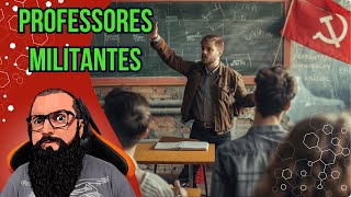 Professores Militantes em Desespero [upl. by Diaz566]