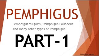 DERMATOLOGY LECTURES PEMPHIGUS II Blistering Diseases of the skin II Pemphigus Vulgaris II Part1 [upl. by Boswell]