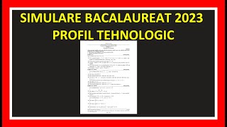 SIMULARE NATIONALA BACALAUREAT MATEMATICA 2023 MODEL REZOLVAT BAC PROFIL TEHNOLOGIC EXAMEN CLASA 12 [upl. by Northey941]