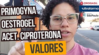 Valores do PRIMOGYNA OESTROGEL e do ACETATO DE CIPROTERONA [upl. by Wisnicki]