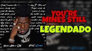 Yung Bleu ft Drake  You’re Mines Still Remix  LEGENDADO  TRADUÇÃO [upl. by Cralg]