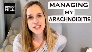 MANAGING MY ARACHNOIDITIS  How I manage my daily symptoms [upl. by Yllil]