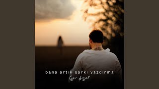 bana artık şarkı yazdırma [upl. by Chandless]