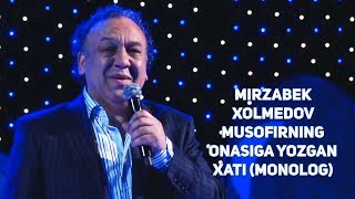 Mirzabek Xolmedov  Musofirning onasiga yozgan xati Monolog [upl. by Anomar627]