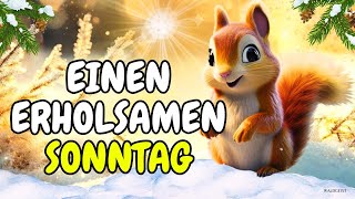 🌞Schöne Grüße zum Sonntag ☀️🐿️🤗Genieße den Tag [upl. by Trebbor858]