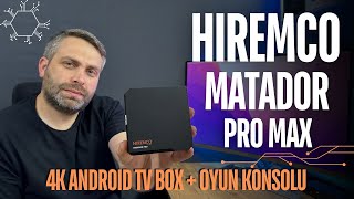 4K ANDROID TV BOX VE OYUN KONSOLU BİR ARADA  HIREMCO MATADOR PRO MAX İNCELEMESİ [upl. by Rheba]