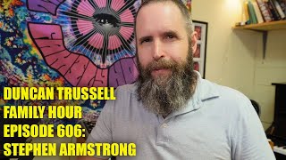 Duncan Trussell Family Hour 605 Misinformation in the age of AI with Stephen Armstrong [upl. by Bathsheeb573]