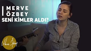 Seni Kimler Aldı  Merve Özbey Akustik [upl. by Auhsaj]