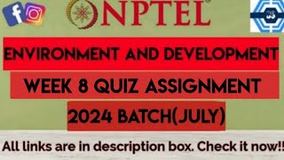 Environment and Development Week 8 Quiz Assignment Solution  NPTEL 2024 July 2024  SWAYAM [upl. by Nolad]