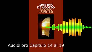 Ardores de agosto CAPITULO 14 al 19 AUDIOLIBRO Andrea Camilleri  Montalbano 14 [upl. by Uphemia]