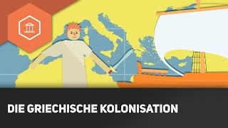 Die griechische Kolonisation  Die Gesellschaft im antiken Griechenland [upl. by Asiluy864]