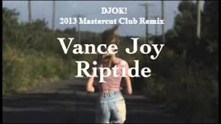 Vance Joy  Riptide DJOK 2013 Extended Mastercut Club Remix [upl. by Amisoc]