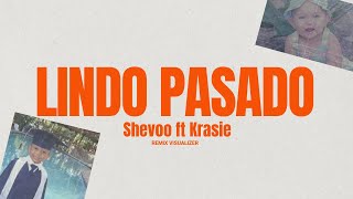 Shevoo ft Krasie  LINDO PASADO REMIX Visualizer [upl. by Palladin]