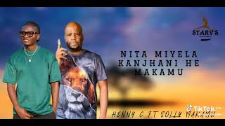 Solly makamu ft Henny C Xigaza [upl. by Balmuth]