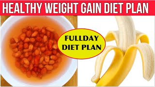 Gain Healthy Weight in 7 Days  Low Budget Weight Gain Diet Plan  Full Day Weight Gain Diet Plan [upl. by Lochner124]