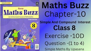 New Maths BuzzClass 8HeadwordChapter 10Simple And Compound Interest Exercise 10D Q1 to 4 [upl. by Bartie]