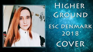 『ESC DENMARK 2018』 Higher Ground  Rasmussen『COVER』 [upl. by Oakley]