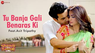 Tu Banja Gali Benaras Ki  Rajkummar Rao amp Kriti Kharbanda Asit T Shaadi Mein Zaroor Aana Lyrical [upl. by Folly]