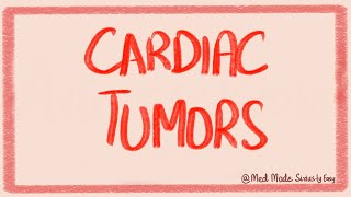 Cardiac Tumors Myxomas Rhabdomyomas and Metastatic Tumors Cardiac Pathology [upl. by Alaj]