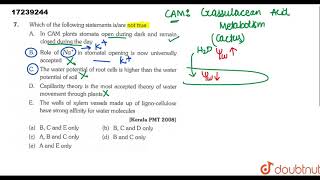 Which of the following statement isare not true A In CAM plants stomata open [upl. by Folberth530]