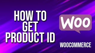 How To Get Product Id WooCommerce Tutorial [upl. by Warp351]