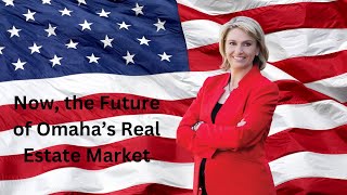 3 Truths about the Future of Omaha Real Estate Post Election [upl. by Mauro539]