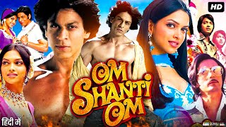 Om Shanti Om Full Movie  Shah Rukh Khan  Deepika Padukone  Shreyas Talpade  Review amp Facts [upl. by Araes922]