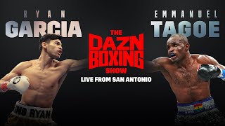 The DAZN Boxing Show  Ryan Garcia vs Emmanuel Tagoe Preview [upl. by Dorkas]