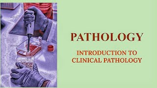 PATHOLOGY  Introduction to Clinical Pathology [upl. by Alonso]