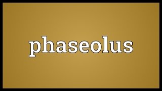 Phaseolus Meaning [upl. by Ardnasxela]