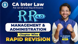 7 Management and Administration Revision CA Inter Law CA Shubham SinghalAIR 4 Jan25 amp May25 [upl. by Berrie]